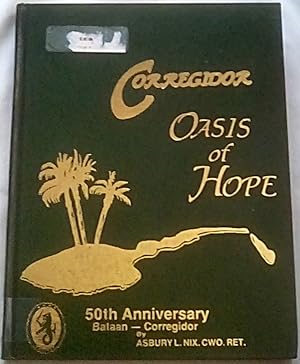 Corregidor, Oasis of Hope: 50th Anniversary Bataan-Corregidor