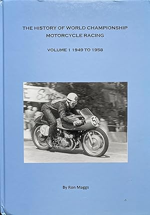 The History of World Championship Motorcycle Racing, Volume 1: 1949 to 1958