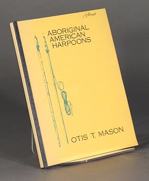 Aboriginal American harpoons: a study in ethnic distribution and invention