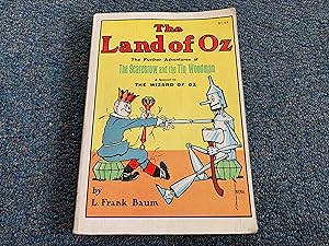 The Land of Oz: Being an Account of the Further Adventures of the Scarecrow and Tin Woodman. A Se...