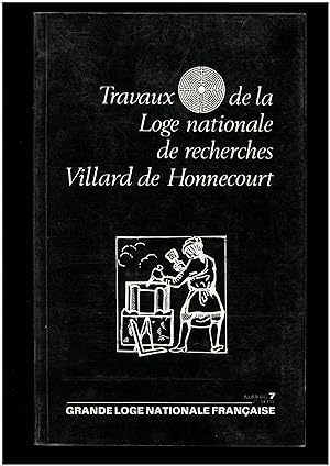 Travaux de la Loge nationale de recherches Villard de Honnecourt numéro 7, 2ème série