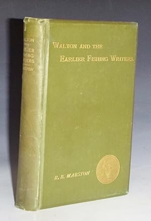 Walton and Some Earlier Fishing Writers on Fish and Fishing