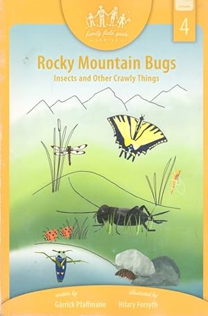 Rocky Mountain Bugs: Insects and Other Crawly Things: Volume 4