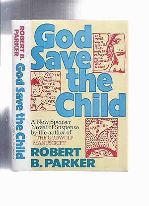 God Save the Child: A Spenser Mystery ---by Robert B Parker -a signed copy