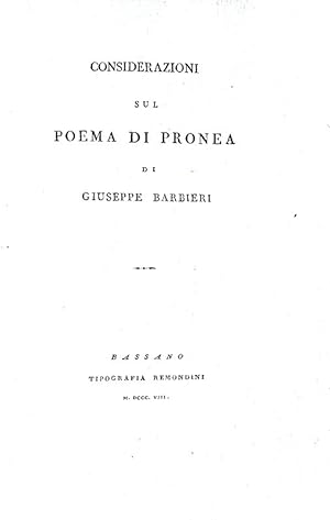 Considerazioni sul poema di Pronea.Bassano, Tipografia Remondini, 1808.