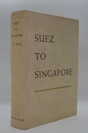 SUEZ TO SINGAPORE by Cecil Brown, WWII ESCAPE, NORTH AFRICA to ASIA