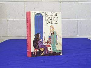 The Old, Old Fairy Tales.