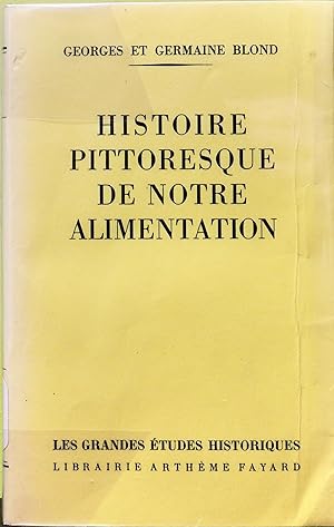 Histoire Pittoresque de Notre Alimentation. 1st
