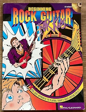 Beginning Rock Guitar for Kids: A Fun, Easy Approach to Playing Today's Rock Guitar Styles
