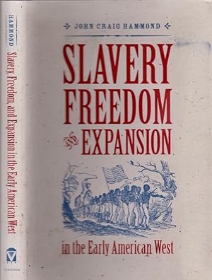 Slavery, Freedom, and Expansion in the Early American West Inscribed and signed by the author