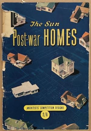 The Sun post-war homes : architects' competition designs.