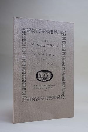 The Old Debauchees: A Comedy