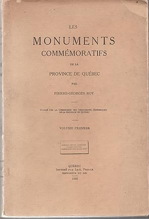 Les monuments commémoratifs de la province de Québec. Volume 1