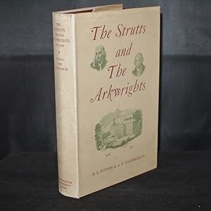 The Strutts and the Arkwrights 1758-1830 A Study of the Early Factory System