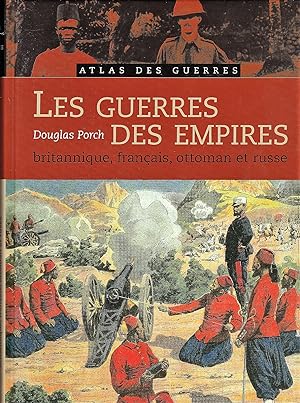 Les Guerres des empires britannique, français, ottoman et russe