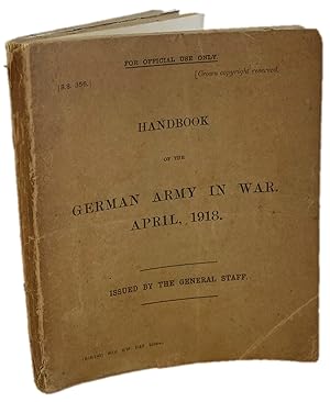 "The German Army in War" Published by The British Intelligence in WW. I: Covers how trench warfar...