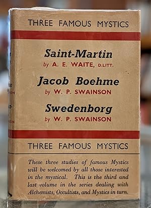 Three Famous Mystics: Saint-Martin; Jacob Boehme; Swedenborg