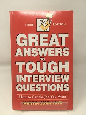 50 Great Answers to Tough Interview Questions: How to Get the Job You Want