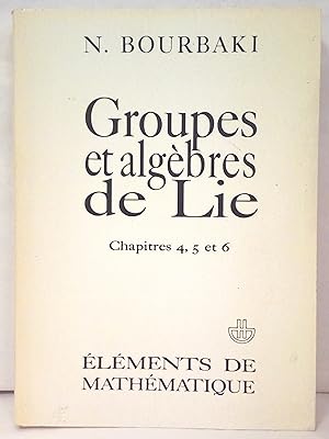 Eléments de mathématique. Fascicule XXXIV. Groupes et algèbres de Lie. Chapitre IV : Groupes de C...