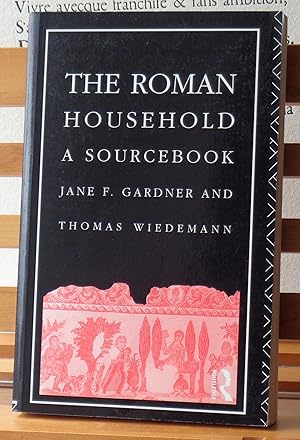The Roman Household: A Sourcebook (Routledge Sourcebooks for the Ancient World)