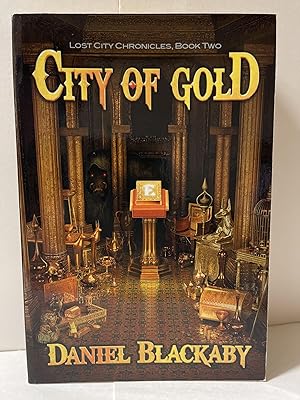 City of Gold: Lost City Chronicles, Book 2