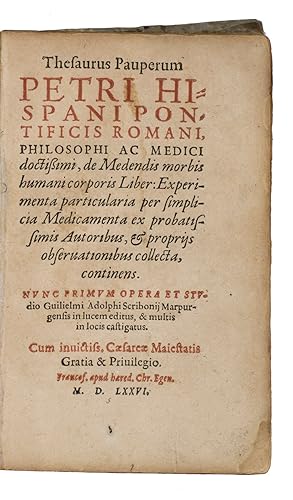 Thesaurus pauperum Petri hispani pontificis romani, philosophi ac medici doctissimi, de medendis ...