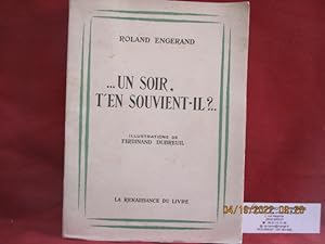 .Un soir, t'en souvient-il?. de Roland Engerand Roland Engerand - Illustrations de Ferdinand Dubr...