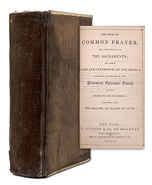 The Book of Common Prayer . According to the Use of the Protestant Episcopal Church in the United...