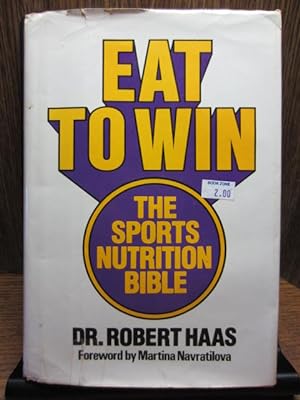 EAT TO WIN: The Sports Nutrition Bible