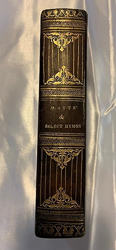 The Psalms, Hymns, and Spiritual Songs of the Reverend Isaac Watts D.D.