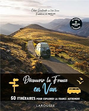 découvrir la France en van : 50 itinéraires pour explorer la France autrement