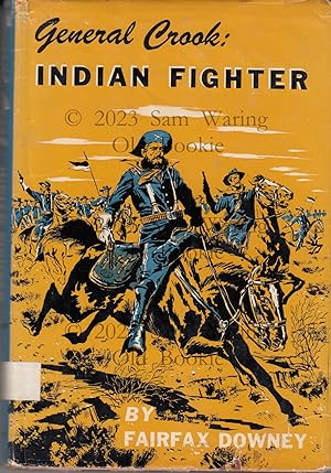 General Crook : Indian fighter