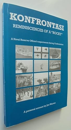 Konfrontasi : Reminiscences of a 'Rocky' : a Naval Reserve officer's experiences during confronta...