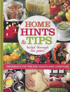 Home Hints & Tips Tested Through The Years: Yesterday's Top Tips for Today's Busy Lifestlyes [Sti...