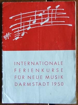 Internationale Ferienkurse für neue Musik. : Darmstadt 12. bis 27. August 1950. Veranstaltet vom ...