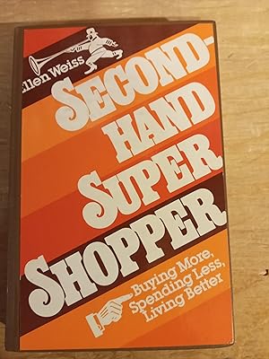 Secondhand Super Shopper: Buying More, Spending Less, Living Better
