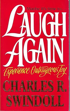 Maybe It's Time To Laugh Again Experience Outrageous Joy