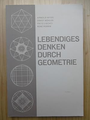 Lebendiges Denken durch Geometrie. (Hrsg.: Arbeitskreis der Freien Pädagogischen Vereinigung Bern).