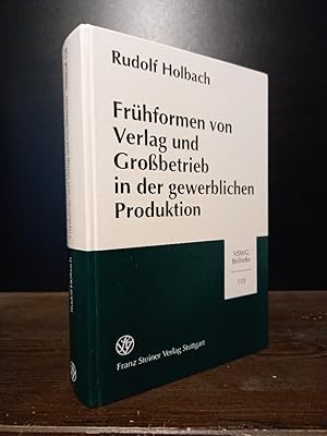 Frühformen von Verlag und Großbetrieb in der gewerblichen Produktion (13.-16. Jahrhundert). [Von ...
