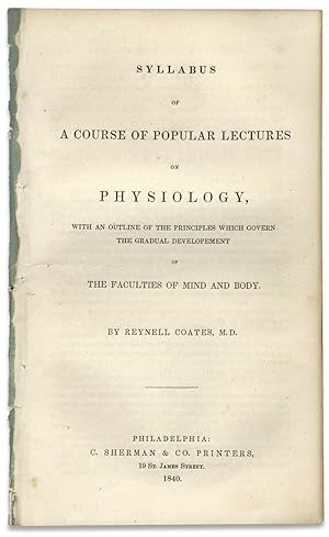 Syllabus of a Course of Popular Lectures on Physiology, With an Outline of the Principles Which G...