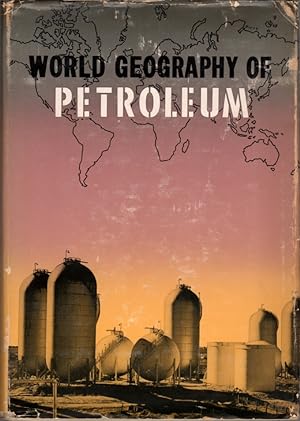 World Geography of Petroleum [American Geographical Society]