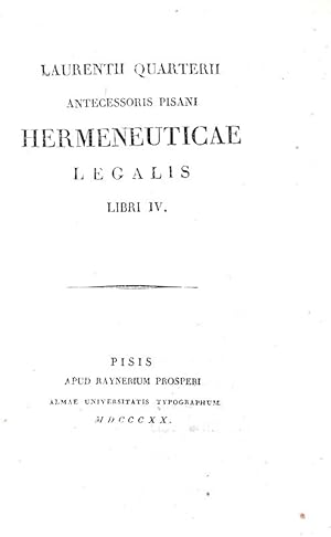 Hermeneuticae legalis libri IV.Pisis, apud Raynerium Prosperi, 1820.