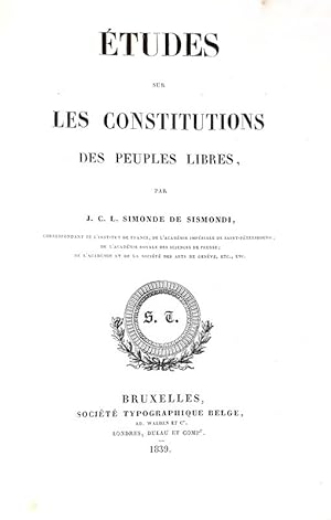 Etudes sur les constitutions des peuples libres.Bruxelles, Société Typographique Belge, 1839.