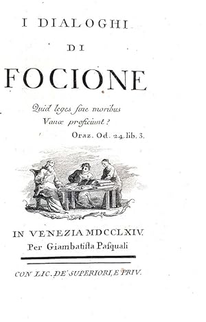 I dialoghi di Focione.In Venezia, per Giambattista Pasquali, 1764.