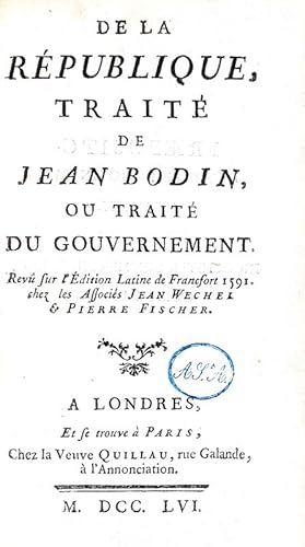 De la Republique, traité de Jean Bodin ou traité du gouvernement.A Londres, et se trouve à Paris,...