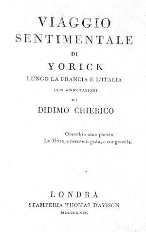 Viaggio sentimentale di Yorick lungo la Francia e l&#39;Italia con annotazioni di Didimo Chierico...