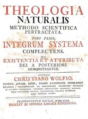 Theologia naturalis methodo scientifica pertractata. Pars prior, integrum systema complectens, qu...