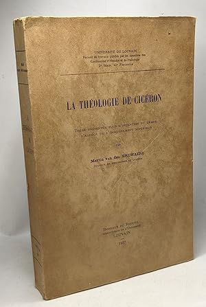 La théologie de Cicéron - thèse - université de Louvain - 2e série 42e fascicule conférence d'His...