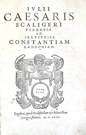 Poematia ad illustriss. Constantiam Rangoniam.Lugduni, apud Godefridum et Marcellum Beringos, 1546.