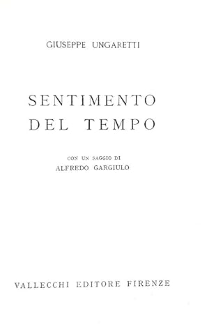 Sentimento del tempo. Con un saggio di Alfredo Gargiulo.Firenze, Vallecchi Editore, 1933.